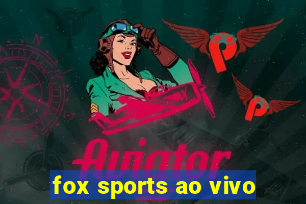 fox sports ao vivo